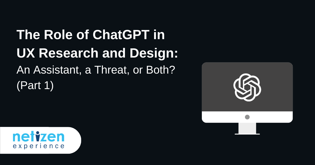 The Role of ChatGPT in UX Research and Design_ An Assistant, a Threat, or Both_ (Part 1)