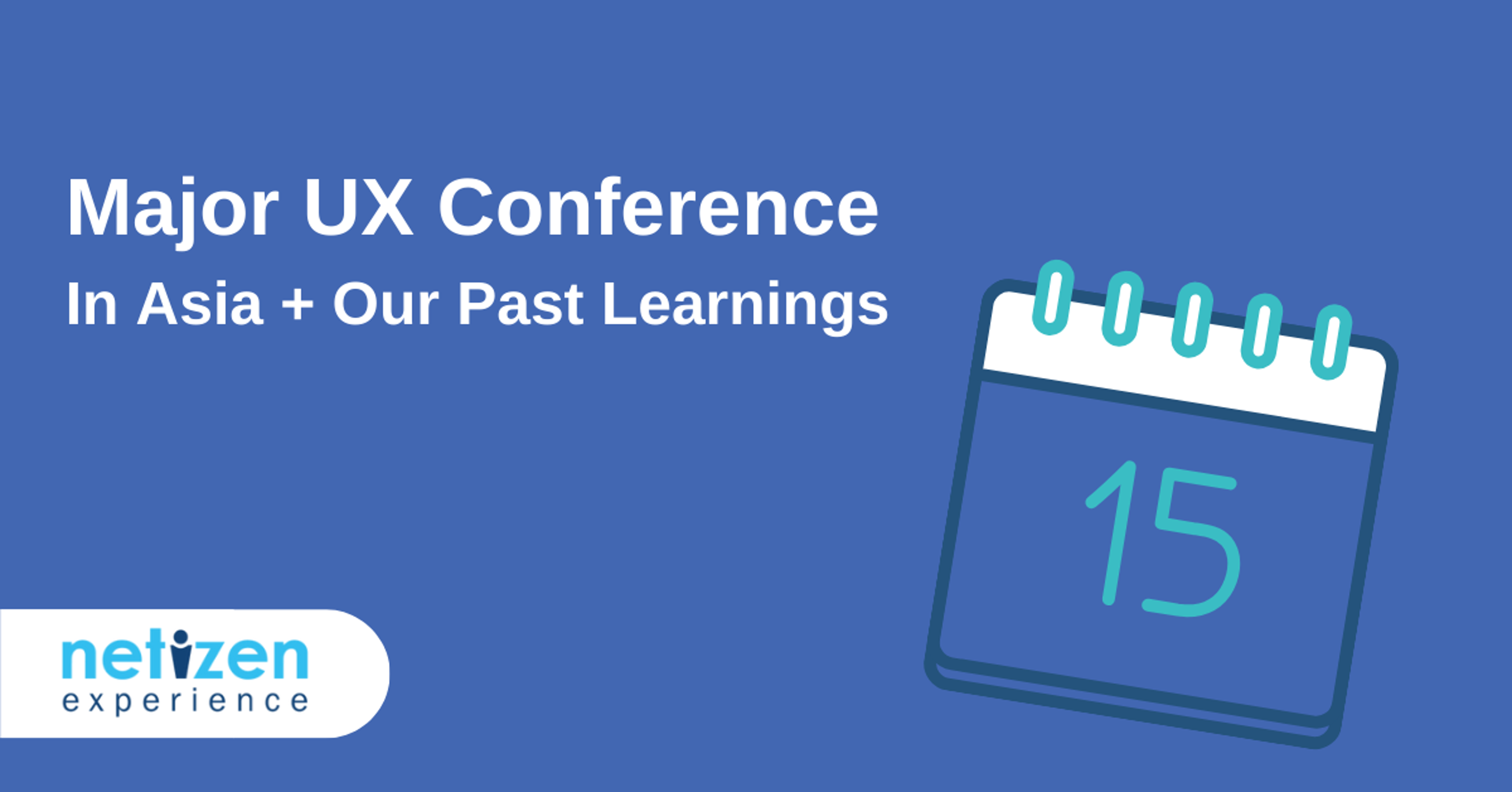 Major UX Conference In Asia + Our Past Learnings (Updated for 2025)